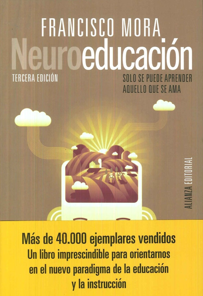 NEUROEDUCACION. SOLO SE PUEDE APRENDER AQUELLO QUE SE AMA | FRANCISCO MORA