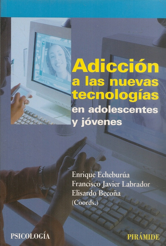 ADICCION A LAS NUEVAS TECNOLOGIAS EN ADOLESCENTES Y JOVENES | ENRIQUE ECHEBURUA