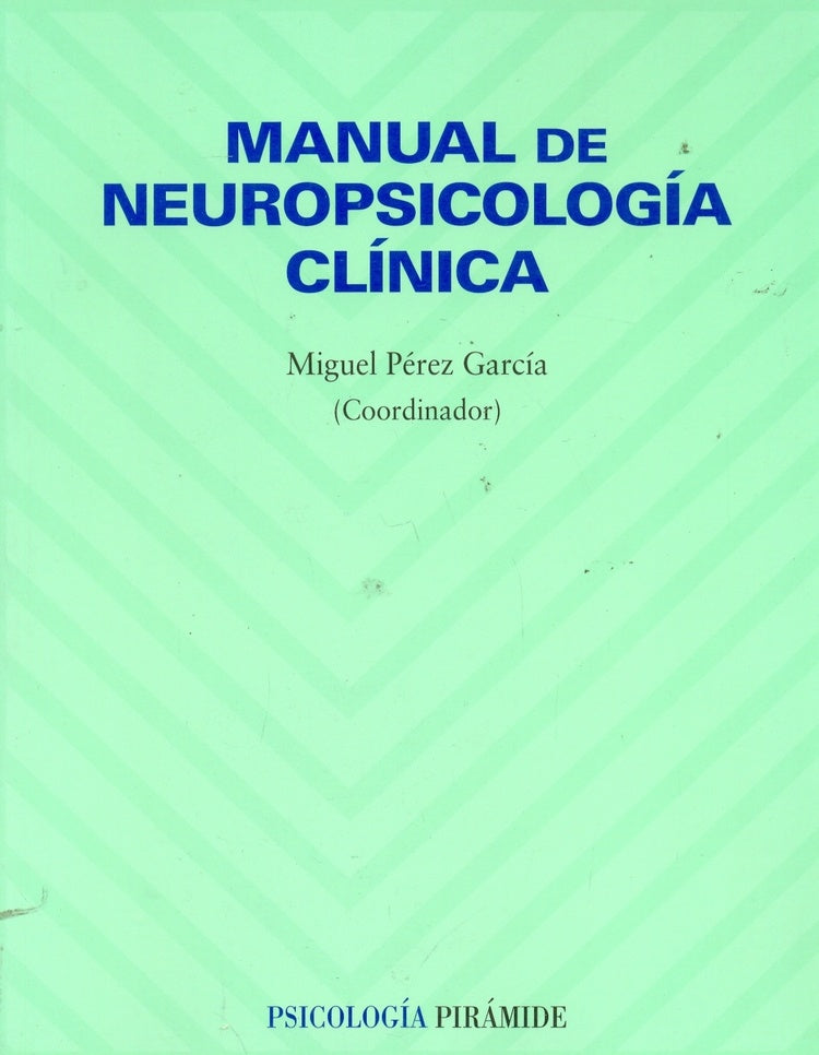 MANUAL DE NEUROPSICOLOGIA CLINICA | MIGUEL PEREZ