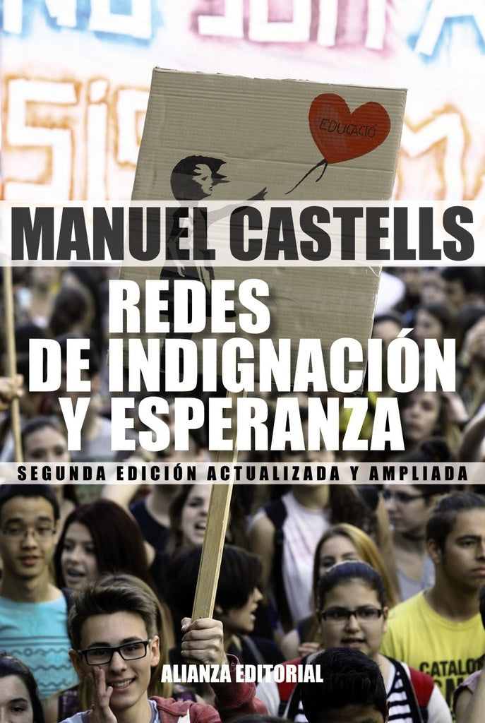 REDES DE INDIGNACION Y ESPERANZA: LOS MOVIMIENTOS SOCIALES EN LA ERA DE INTERNET | MANUEL CASTELLS