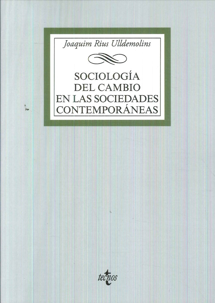 SOCIOLOGIA DEL CAMBIO EN LAS SOCIEDADES CONTEMPORANEAS | JOAQUIM RIUS-ULLDEMOLINS