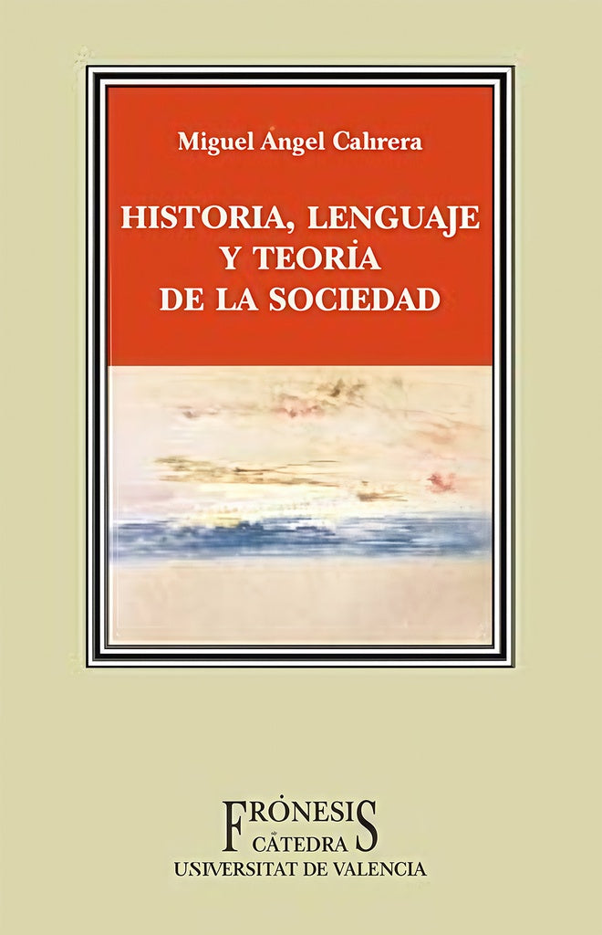 HISTORIA, LENGUAJE Y TEORIA DE LA SOCIEDAD. OFERTA 75 Bs. | MIGUEL A CABRERA