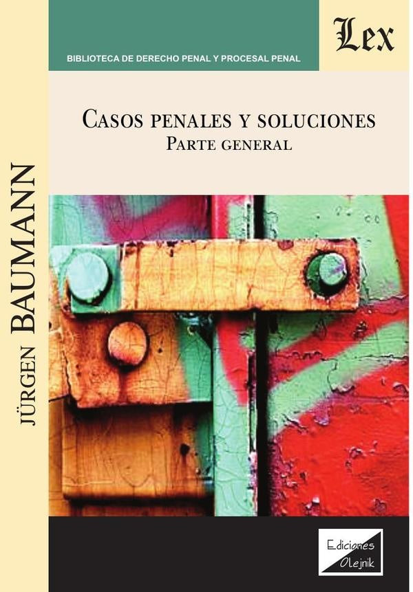 CASOS PENALES Y SOLUCIONES. PARTE GENERAL | JÜRGEN BAUMANN