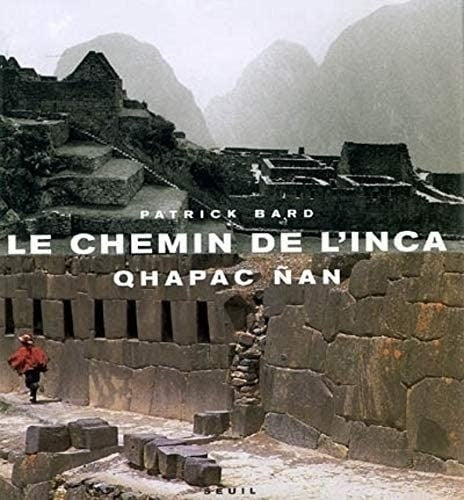 LE CHEMIN DE LINCA QHAPAC N . OFERTA 100 Bs. | PATRICK BARD