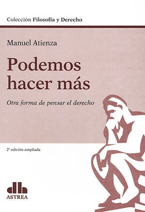 PODEMOS HACER MAS. OTRA FORMA DE PENSAR EL DERECHO.. Rebaja 95 Bs | MANUEL ATIENZA