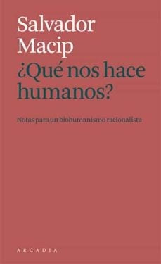 QUE NOS HACE HUMANOS? Rebaja 95 Bs | SALVADOR MACIP