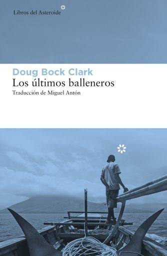ULTIMOS BALLENEROS, LOS | DOUG BOCK CLARK