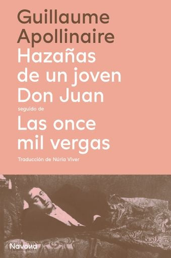 HAZAÑAS DE UN JOVEN DON JUAN SEGUIDO DE LAS ONCE MIL VERGAS | GUILLAUME APOLLINAIRE