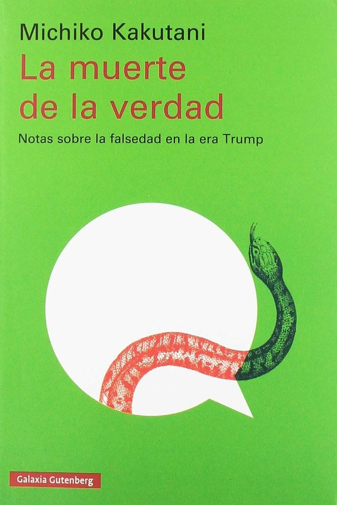 MUERTE DE LA VERDAD: NOTAS SOBRE LA FALSEDAD EN LA ERA TRUMP, LA Oferta 35 Bs | MICHIKO KAKUTANI