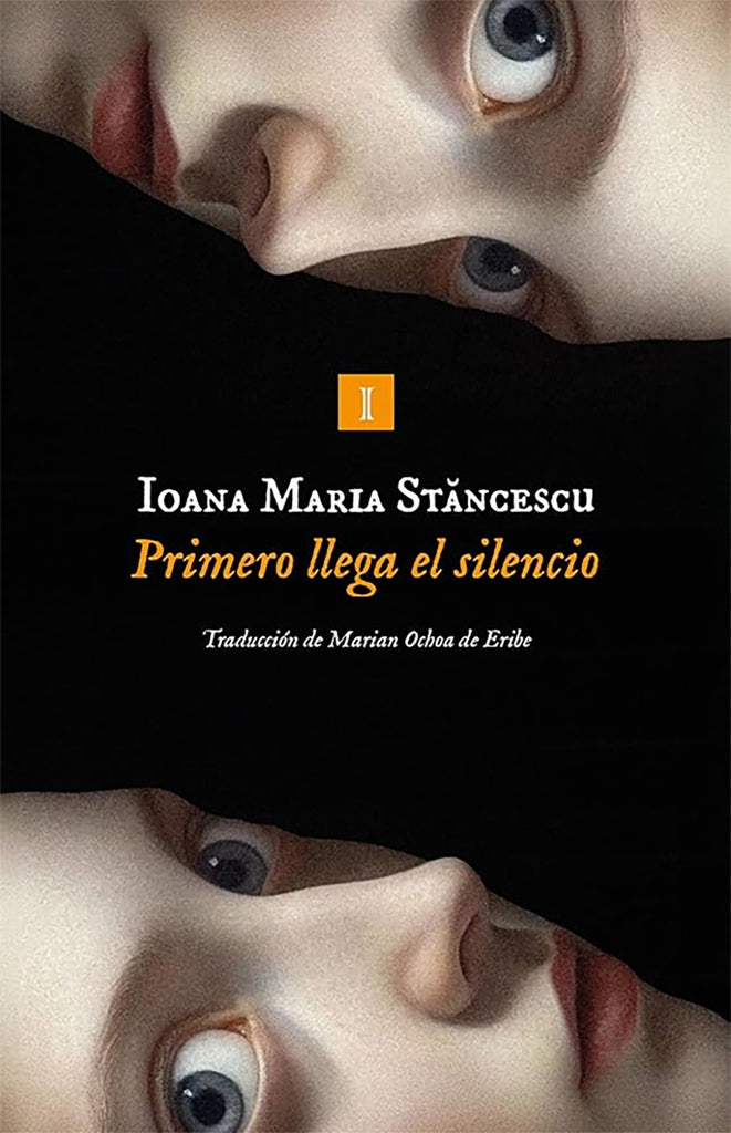 PRIMERO LLEGA EL SILENCIO | IOANA ST?NCESCU