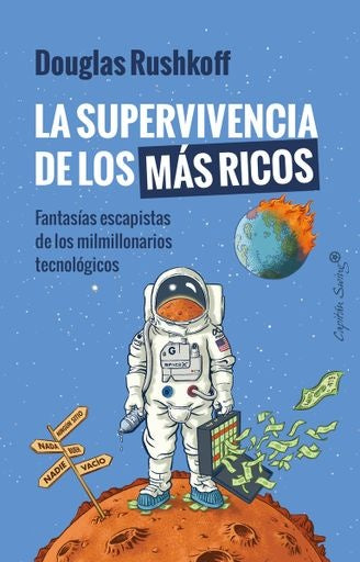 SUPERVIVENCIA DE LOS MAS RICOS, LA | DOUGLAS RUSHKOFF