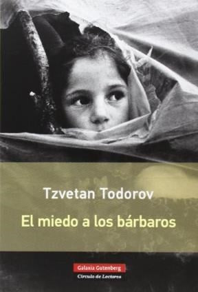 MIEDO A LOS BARBAROS, EL | TZVETAN TODOROV