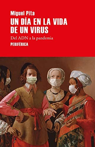 UN DIA EN LA VIDA DE UN VIRUS | MIGUEL PITA