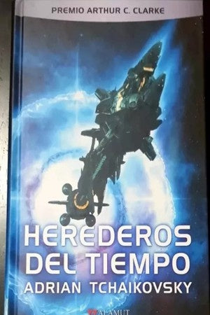 HEREDEROS DEL TIEMPO | ADRIAN TCHAIKOVSKY