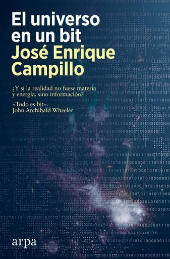 UNIVERSO EN UN BIT, EL | JOSE ENRIQUE CAMPILLO