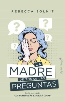 MADRE DE TODAS LAS PREGUNTAS, LA | REBECCA SOLNIT