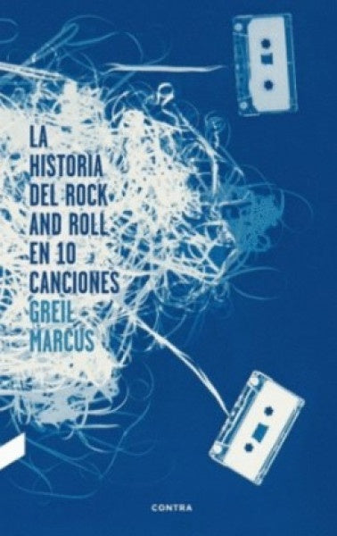 HISTORIA DEL ROCK AND ROLL EN DIEZ CANCIONES, LA . REBAJA Bs. 130 | GREIL MARCUS