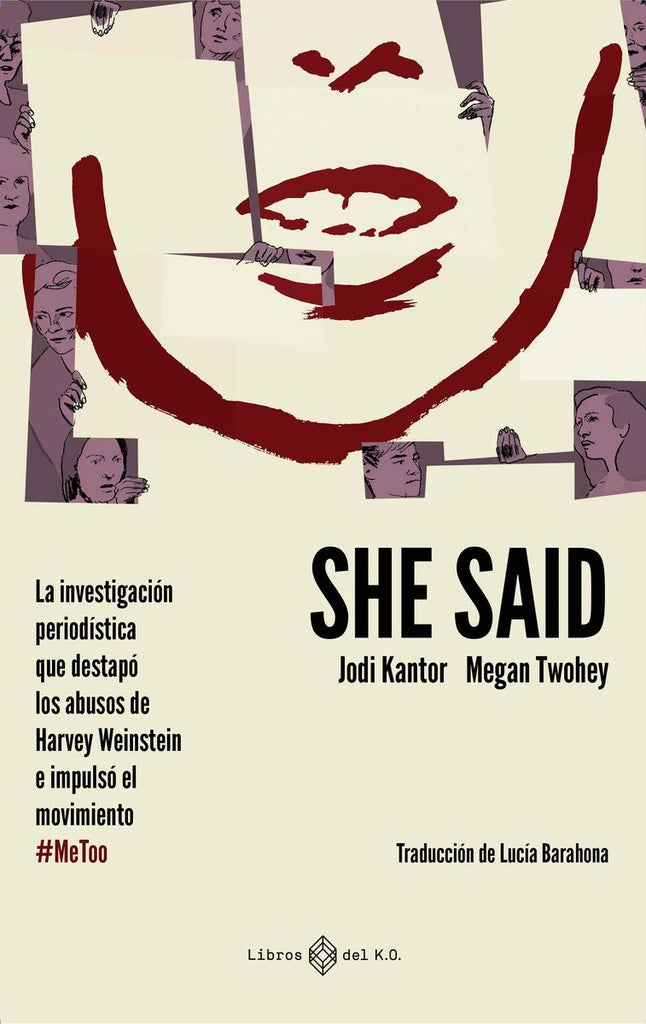 SHE SAID. LA INVESTIGACION PERIODISTICA QUE DESVELO LOS ABUSOS DE WEINSTEIN . REBAJA Bs. 140 | MEGAN TWOHEY