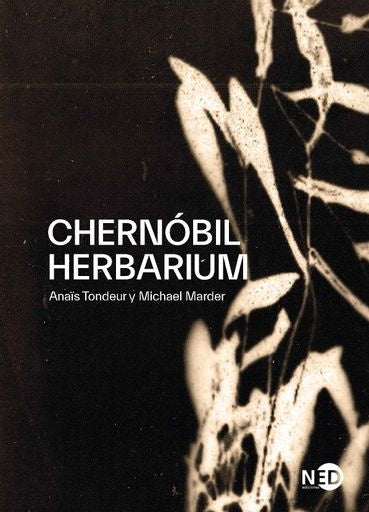 CHERNOBIL HERBARIUM | ANAÏS TONDEUR
