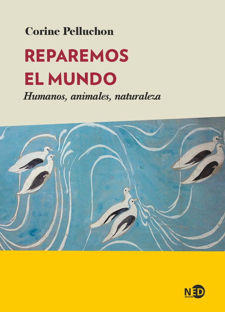 REPAREMOS EL MUNDO | CORINE PELLUCHON