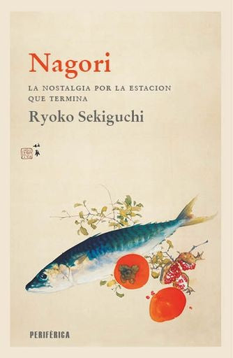 NAGORI. LA NOSTALGIA POR LA ESTACION QUE TERMINA | RYOKO SEKIGUCHI