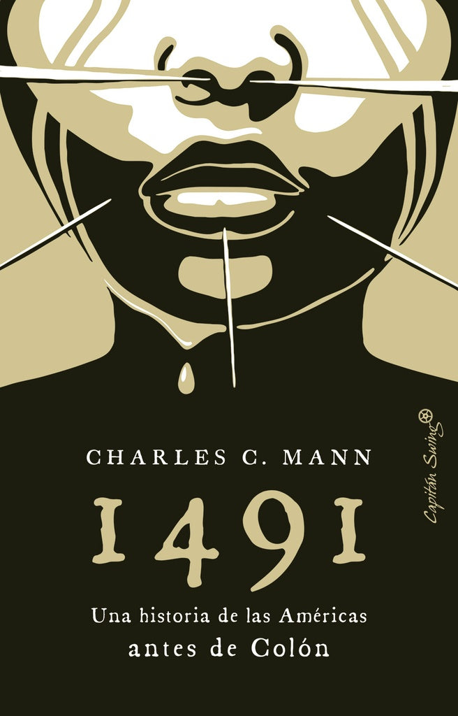 1491. UNA HISTORIA DE LAS AMERICAS ANTES DE COLON | CHARLES C. MANN