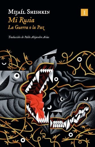 MI RUSIA. La guerra o la paz | MIJAIL SHISHKIN