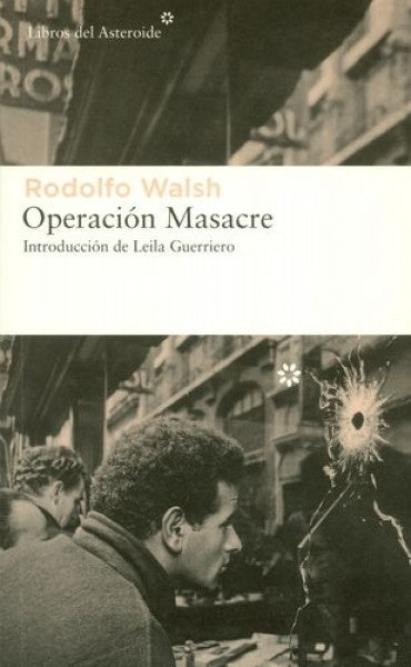 OPERACION MASACRE. | RODOLFO WALSH