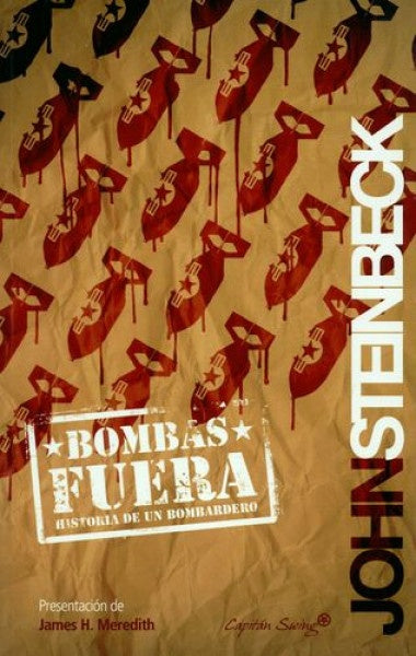 BOMBAS FUERA. HISTORIA DE UN BOMBARDERO Rebaja 139 Bs. | JOHN STEINBECK