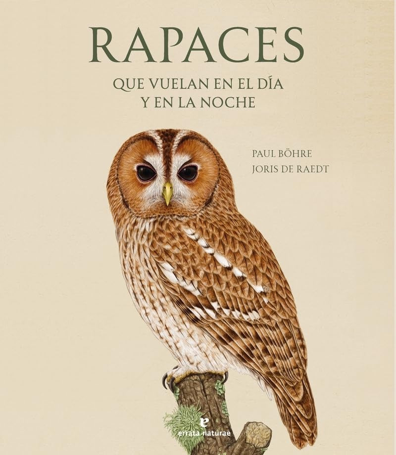 RAPACES QUE VUELAN EN EL DIA Y EN LA NOCHE. Tapa Dura | PAUL BOHRE