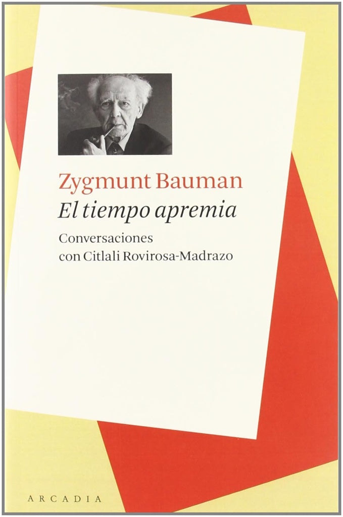 TIEMPO APREMIA: CONVERSACIONES CON CITLALI ROVIROSA-MADRAZO, EL. Rebaja 110 Bs | ZYGMUNT BAUMAN