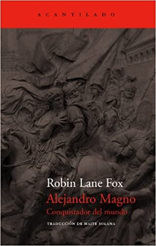 ALEJANDRO MAGNO. CONQUISTADOR DEL MUNDO | ROBIN LANE FOX