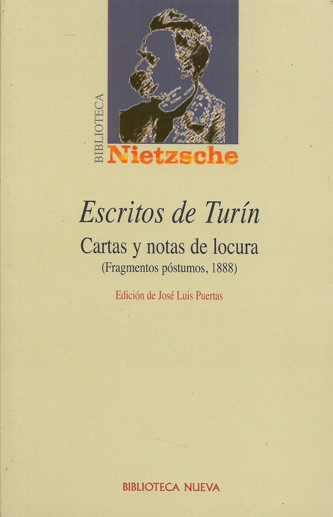ESCRITOS DE TURIN: CARTAS Y NOTAS DE LOCURA (FRAGMENTOS POSTUMOS , 1888) | FRIEDRICH NIETSZCHE