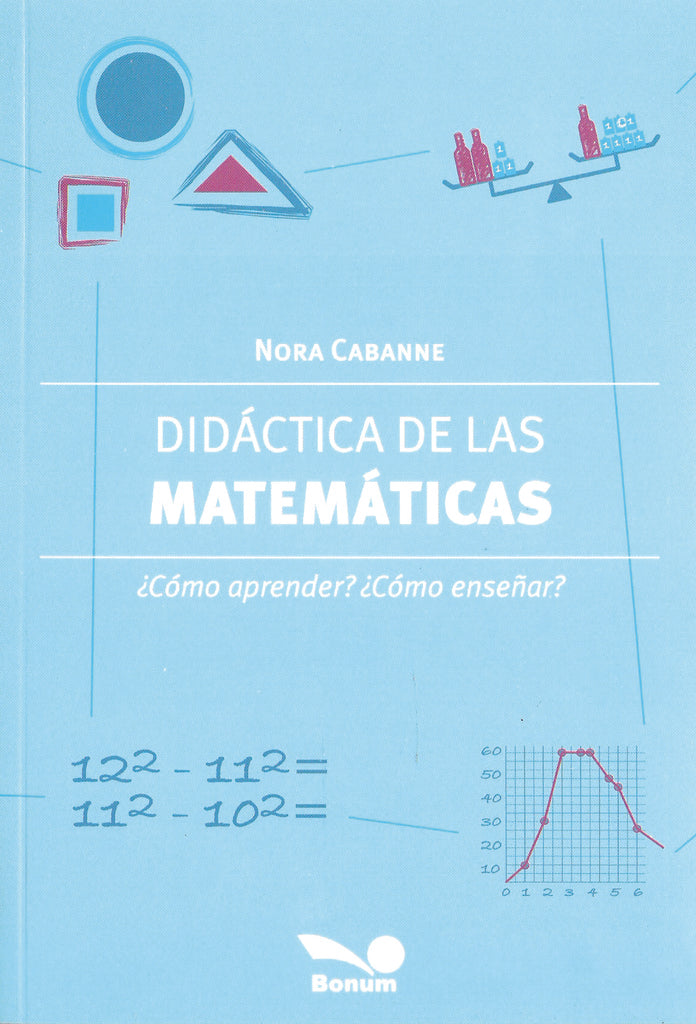 DIDACTICA DE LAS MATEMATICA. COMO APRENDER COMO ENSEÑAR | NORA CABANNE
