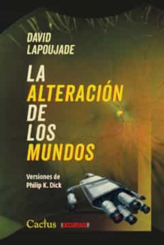 ALTERACION DE LOS MUNDOS. VERSIONES DE PHILIP K. DICK, LA. Oferta 20 Bs | DAVID LAPOUJADE