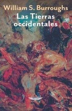 TIERRAS OCCIDENTALES, LAS | WILLIAM BURROUGHS