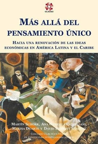 MAS ALLA DEL PENSAMIENTO UNICO. HACIA UNA RENOVACION DE LAS IDEAS ECONOMICAS. Oferta 20 BS. | MARTIN / CASTELLANI ANA GABRIELA SCHORR