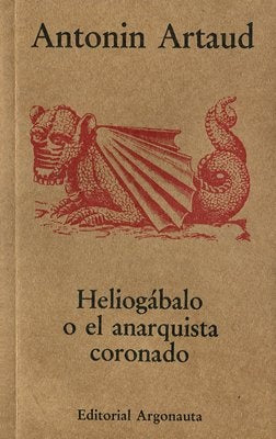 HELIOGABALO O EL ANARQUISTA CORONADO | ANTONIN ARTAUD