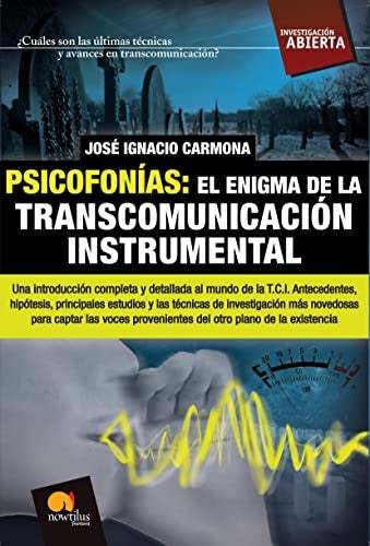 PSICOFONIAS : EL ENIGMA DE LA TRANSCOMUNICACION INSTRUMENTAL. OFERTA 10 Bs. | JOSE CARMONA