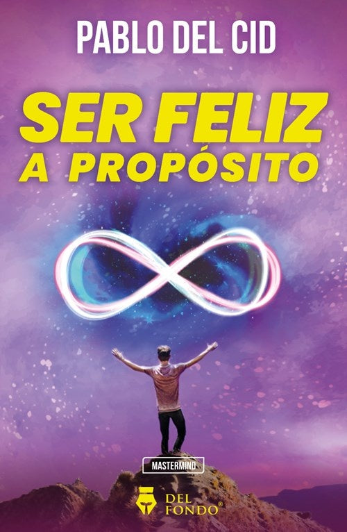 SER FELIZ A PROPOSITO . REBAJA Bs. 95 | PABLO DEL CID