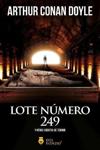 LOTE NUMERO 249 Y OTROS CUENTOS DE TERROR | ARTHUR CONAN DOYLE