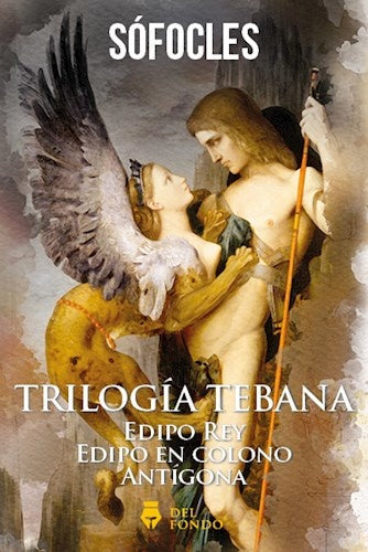TRILOGIA TEBANA (EDIPO REY-EDIPO EN COLONO- ANTIGONA). | SOFOCLES