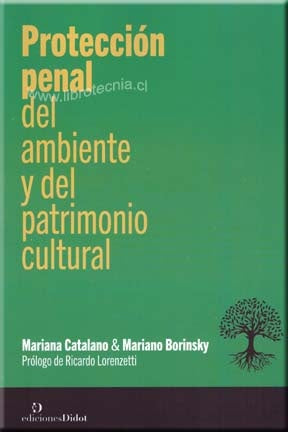 PROTECCION PENAL DEL AMBIENTE Y DEL PATRIMONIO CULTURAL | CATALANO BORINSKY