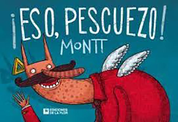 ESO PESCUEZO! | ALBERTO MONTT