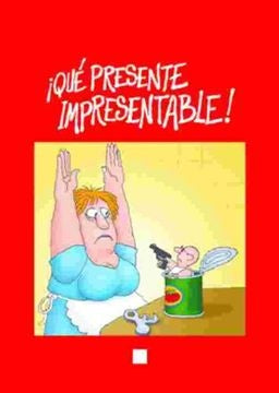 QUE PRESENTE IMPRESENTABLE! | QUINO