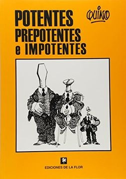POTENTES PREPOTENTES E IMPOTENTES | QUINO
