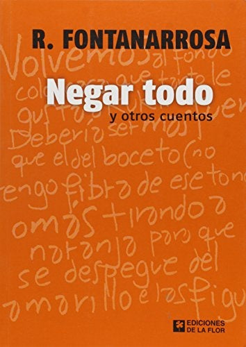 NEGAR TODO Y OTROS CUENTOS | ROBERTO FONTANAROSA