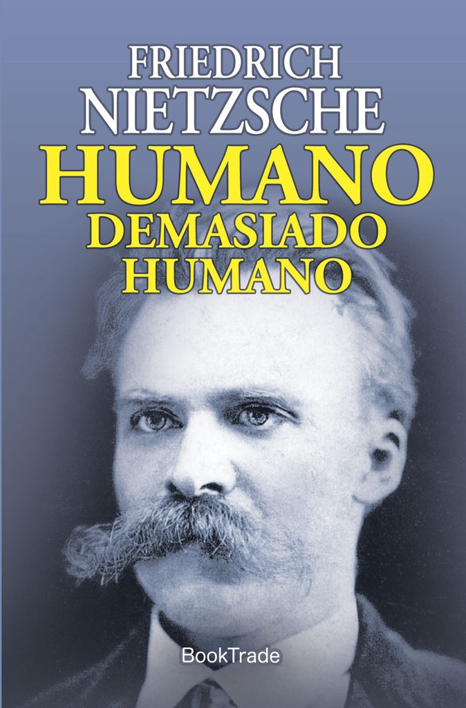 HUMANO DEMASIADO HUMANO | FRIEDRICH NIETZSCHE