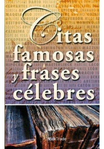 CITAS FAMOSAS Y FRASES CELEBRES | VARIOS