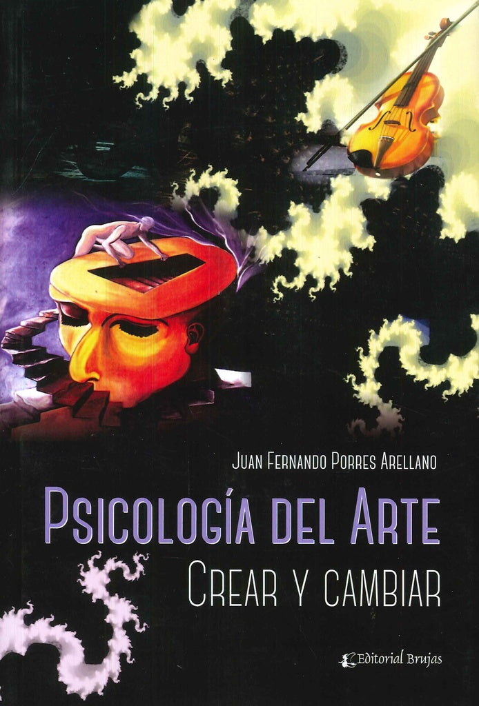 PSICOLOGIA DEL ARTE. CREAR Y CAMBIAR. Rebaja 40 Bs | JUAN FERNANDO PORRES ARELLANO